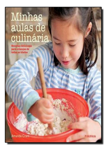 Minhas Aulas De Culinaria, De Amanda Grant. Editora Publifolha Em Português