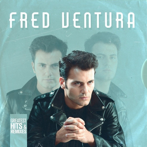 Fred Ventura - Greatest Hits & Remixes - 2 Cd's 2019 Edelmix