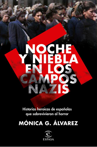 Libro Noche Y Niebla En Los Campos Nazis - Mónica G. Álvarez