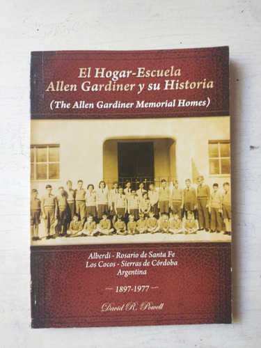 El Hogar-escuela - Allen Gardiner Y Su Historia David Powell
