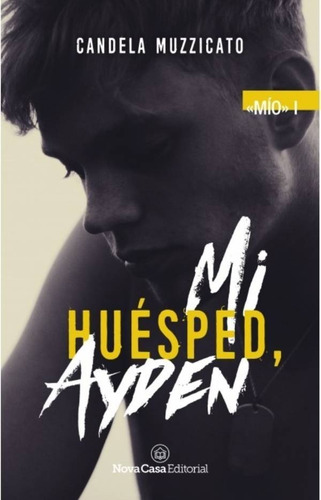 Libro Mi Huésped, Ayden (mío I) - Candela Muzzicato