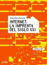 Internet La Imprenta Del Siglo Xxi, Piscitelli, Ed. Gedisa