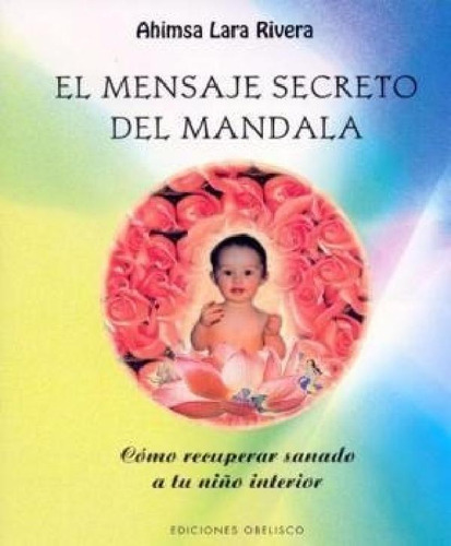 Libro - Mensaje Secreto Del Mandalao Recuperar Sanado A Tu 