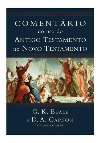 Comentário Do Uso Do Antigo Testamento No Novo Testamento