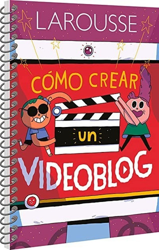 Libro Como Crear Un Videoblog Larousse
