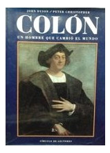 Libro Colon Un Hombre Que Cambio El Mundo De Dyson John/text