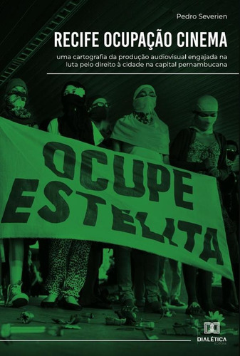 RECIFE OCUPAÇÃO CINEMA, de PEDRO SEVERIEN. Editorial EDITORA DIALETICA, tapa blanda en portugués