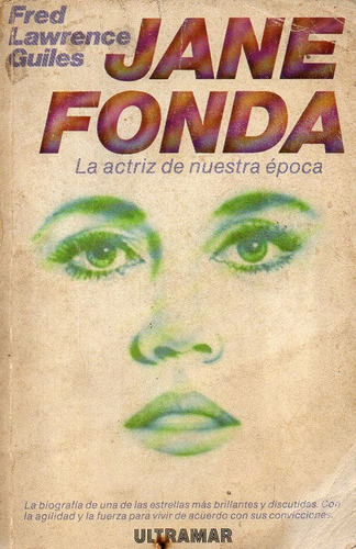 Fred Guiles - Jane Fonda La Actriz De Nuestra Epoca