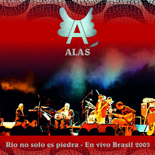 Rio No Solo Es Piedra En Vivo Brasil 2003 - Alas (cd)