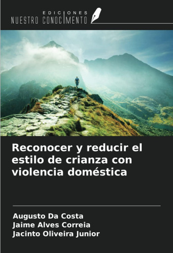 Libro: Reconocer Y Reducir El Estilo De Crianza Con Violenci