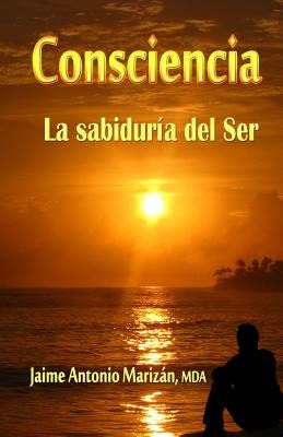 Libro Consciencia: La Sabidurã­a Del Ser - Marizan, Jaime...