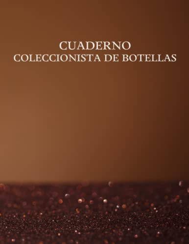 Cuaderno Coleccionista De Botellas: Bottle Collectorlista De