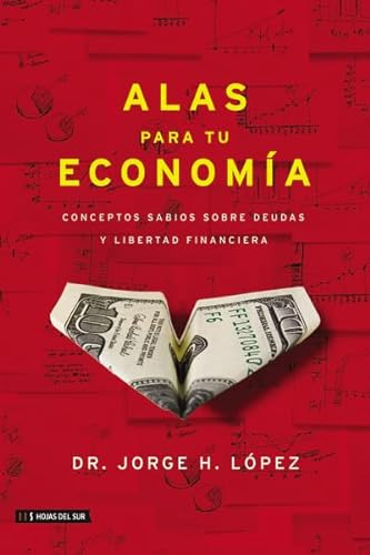 Libro Alas Para Tu Economia Conceptos Sabios Sobre Deudas Y