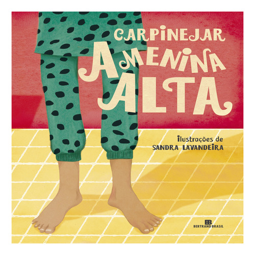 A Menina Alta, De Fabricio Carpinejar. Editora Bertrand Brasil, Capa Mole Em Português