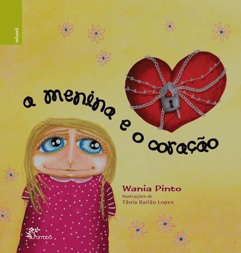 Libro A Menina E O Coracao - Pinto, Wania