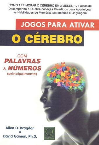 Jogos Para Ativar O Cérebro, De Bragdon, Allen E Gamon, David. Editora Qualitymark Editora Em Português