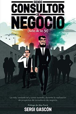 Libro: Siendo Consultor Negocio (antes 30): La Vida