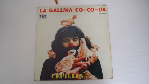 Cepillin - La Gallina Co-co-ua