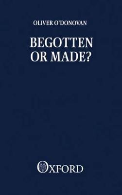 Libro Begotten Or Made? - Oliver O'donovan