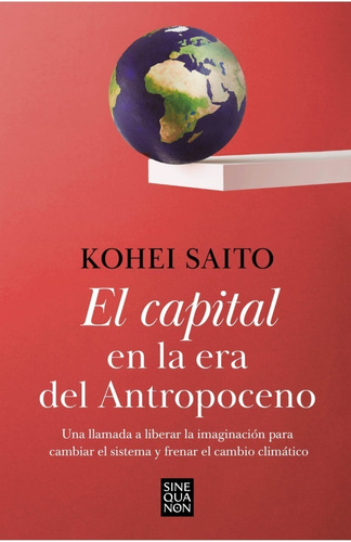 Libro El Capital En La Era Del Antropoceno - Kohei Saito