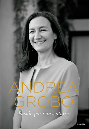 Pasion Por Reinventarse - Andrea Grobo - Granica - Libro