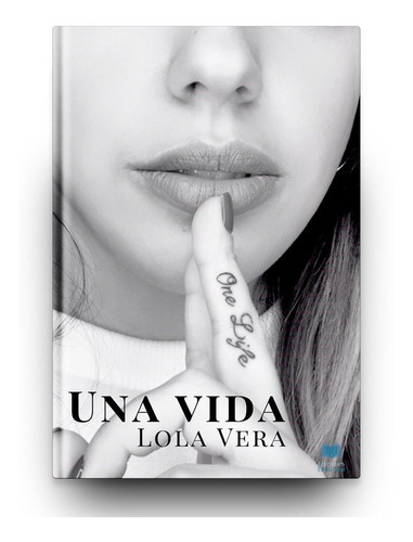 Una Vida, De Vera, Lola. Ediciones Libro Azul. Servicios Editoriales, Tapa Blanda En Español