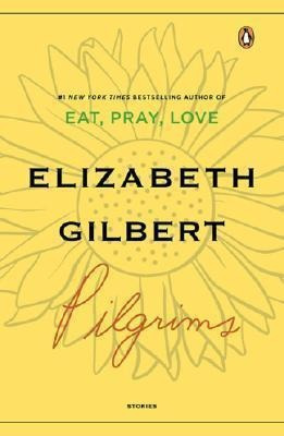 Pilgrims - Elizabeth Gilbert
