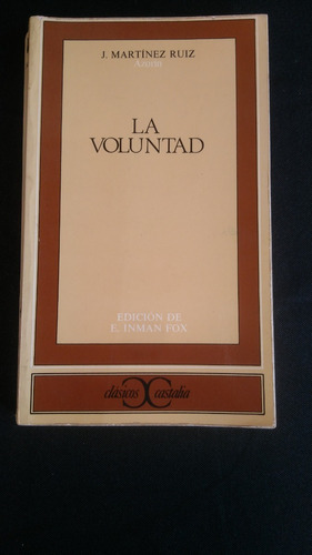 La Voluntad, Azorín (j. Martínez Ruiz) Edición De Inman Fox