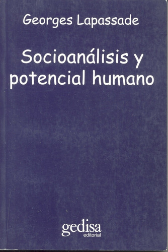 Socioanálisis y potencial humano, de Lapassade, Georges. Serie Hombre y Sociedad Editorial Gedisa en español, 2000