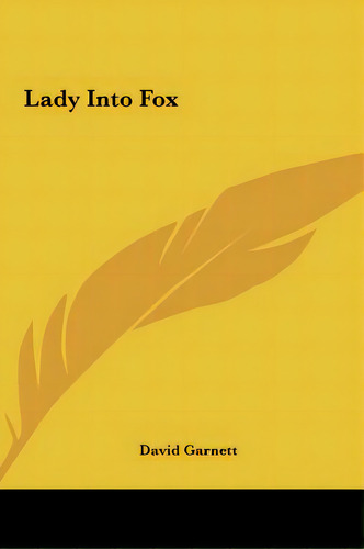 Lady Into Fox, De Garnett, David. Editorial Kessinger Pub Llc, Tapa Dura En Inglés