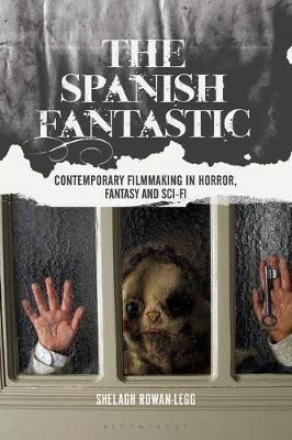 The Spanish Fantastic : Contemporary Filmmaking In Horror...