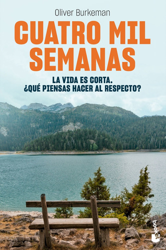 Cuatro Mil Semanas - Burkeman, Oliver