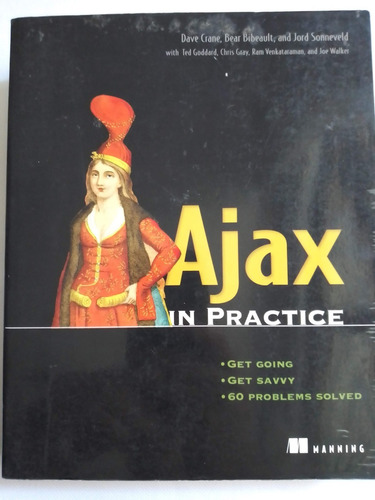 Ajax In Practice, Get Going, Get Savvy,