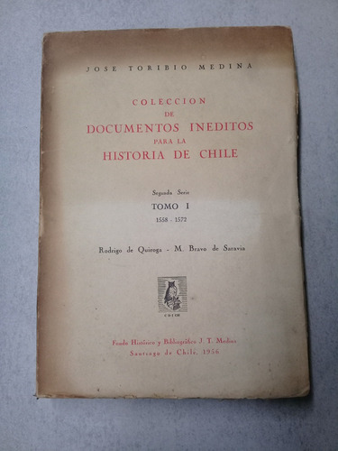 Colección De Documentos Inéditos De Historia De Chile Tomo I