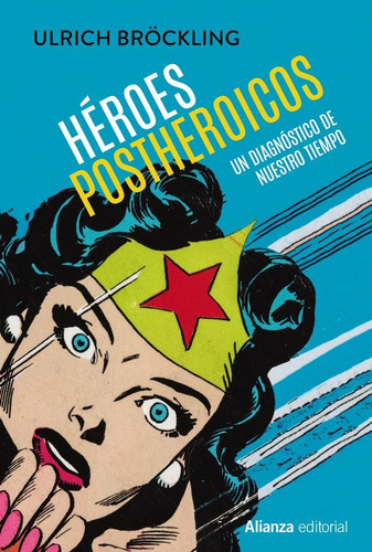 HEROES POSTHEROICOS, de BROCKLING, ULRICH. Alianza Editorial, tapa blanda en español