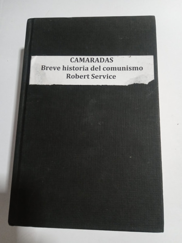 Camaradas Breve Historia Del Comunismo - Service, Robert