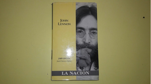 John Lennon - Jordi Sierra I Fabra - La Nacion Tapa Dura