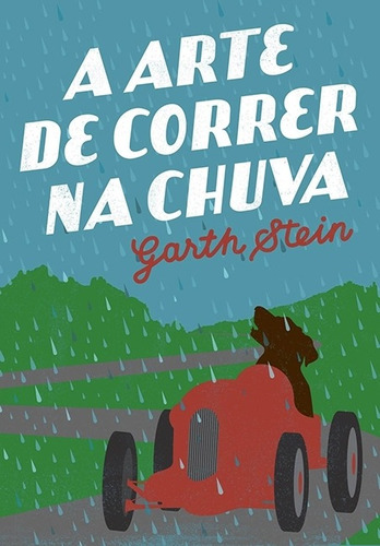 Livro A Arte De Correr Na Chuva - Garth Stein