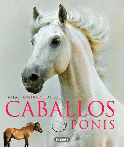 Caballos Y Ponis, Los - Atlas Ilustrado
