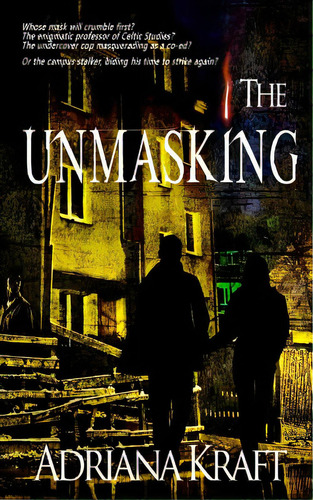 The Unmasking, De Kraft, Adriana. Editorial Createspace, Tapa Blanda En Inglés