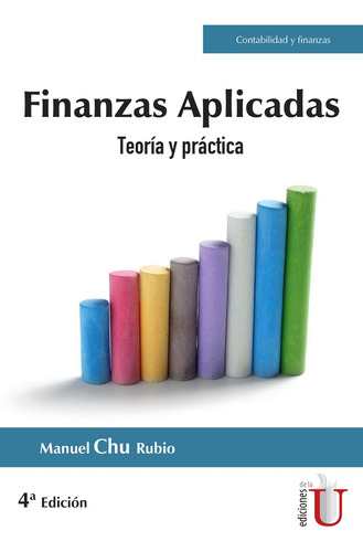 Finanzas Aplicadas. Teoría Y Práctica 4ª Edición