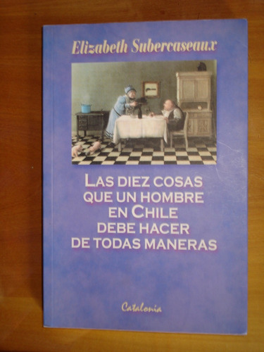 Las Diez Cosas Que Un Hombre En Chile Debe Hacer De Todas Ma