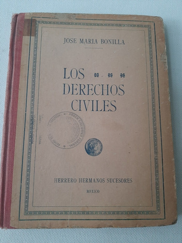 Libro Los Derechos Civiles - Jose Maria Bonilla