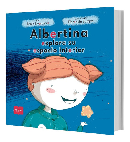 Albertina Explora Su Espacio Interior, De Florencia Burgos / Paula Mariel Liveratore. Editorial Albatros - Infantil   Primeros Años, Tapa Blanda En Español, 2023