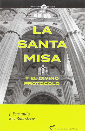 Santa Misa Y El Divino Protocolo,la - Rey Ballesteros, Ferna