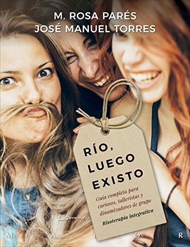 Rio Luego Existo. Guia Completa Para Cur (serendipity Maior)