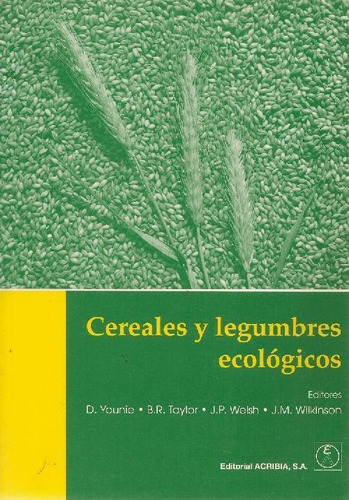 Libro Cereales Y Legumbres Ecológicos De J.m. Wilkinson, D.