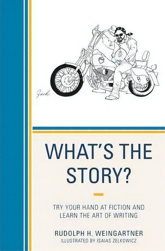 What's The Story?, De Rudolph H. Weingartner. Editorial University Press America, Tapa Blanda En Inglés