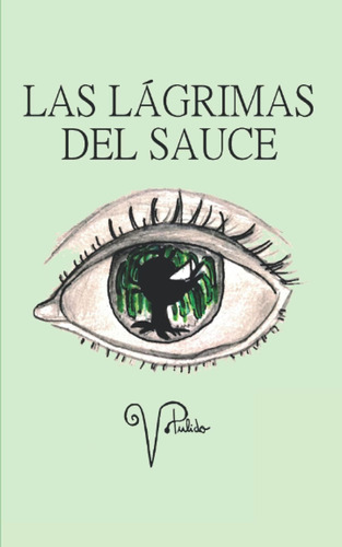 Libro: Las Lágrimas Del Sauce (spanish Edition)