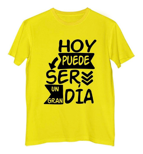 Remera Hombre Color Frase Hoy Puede Ser Un Gran Dia Si Tu Lo